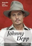 Johnny Depp - Biografie eines Rebellen - Brian J. Robb