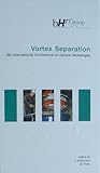 Papers presented at 'Vortex separation' : 5th International Conference on Cyclone Technologies : Warwick, UK, 31 May - 2 June 2000