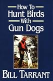 How to Hunt Birds With Gun Dogs (How to)