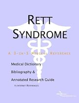 Rett Syndrome - A Medical Dictionary, Bibliography, and Annotated Research Guide to Internet References