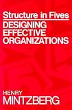 Structure in Fives: Designing Effective Organizations (International Edition)