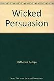 A wicked persuasion
