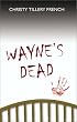 Wayne's Dead