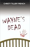Wayne's Dead