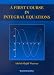 Book A First Course in Integral Equations