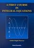 A First Course in Integral Equations