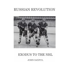 Russian Revolution : Exodus To The NHL