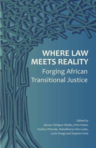 Where Law Meets Reality: Forging African Transitional Justice