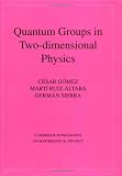 Quantum Groups in Two-Dimensional Physics (Cambridge Monographs on Mathematical Physics)