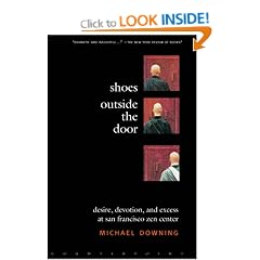Shoes Outside the Door: Desire, Devotion and Excess at San Fransisco Zen Center