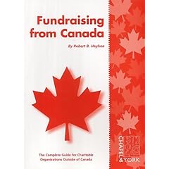 Fund Raising from Canada: Complete Guide for Charitable Organizations Outside Canada