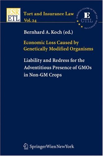 Buy Economic Loss Caused by Genetically Modified Organisms: Liability and Redress for the Adventitious Presence of GMOS in Non-GM Crops (Tort and Insurance Law) online at Discounted New and Used prices. Delivered to your door with Off-The-Bookshelf.