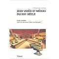 Jeux vid�o et m�dias du XXIe si�cle : Quels mod�les pour les nouveaux loisirs num�riques ?