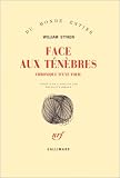Face aux ténèbres : chronique d'une folie par William Styron Face aux ténèbres : chronique d'une folie par Styron