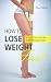 How To Lose Weight Fast - 11 Effective Tips on Losing Weight Fast 41MQZo%2BIE%2BL. SL75 5 Simple Steps To Lose Weight Effortless