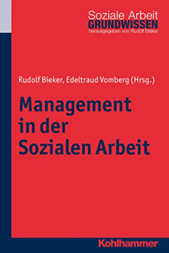 Management in der Sozialen Arbeit (Grundwissen Soziale Arbeit) (German Edition)