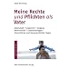 Meine Rechte und Pflichten als Vater: Vaterschaft, Sorgerecht, Umgang, Namensrecht, Unterhaltsfragen, Erbrechtliche und Steuerrechtliche Fragen