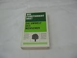 Wie funktioniert das? Die Umwelt des Menschen - Karl-Heinz Ahlheim