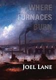 Where furnaces burn
