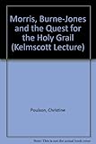 Morris, Burne-Jones & the quest for the Holy Grail