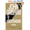 John Grisham: Das Gest�ndnis