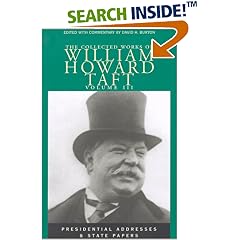 Collected Works Taft, Vol. 3: Presendential Addresses & State Papers (Collected Works W H Taft)