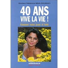 40 ans vive la vie ! Comment rester jeune et belle
