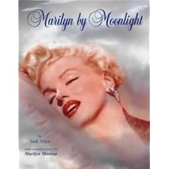 Marilyn by Moonlight: A Remembrance in Rare Photos