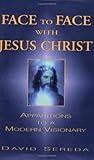 Face to Face With Jesus Christ: Apparitions to a Modern Visionary