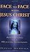 Face to Face With Jesus Christ: Apparitions to a Modern Visionary