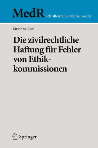Die zivilrechtliche Haftung für Fehler von Ethikkommissionen (MedR Schriftenreihe Medizinrecht) (German Edition)
