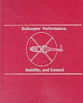 Helicopter Performance, Stability, and Control