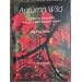 Autumn Wild. Canadian Nature Essays