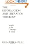 The Reformation and Liberation Theology: Insights for the Challenges of Today
