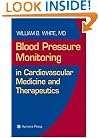 Blood Pressure Monitoring in Cardiovascular Medicine and Therapeutics (Contemporary Cardiology)