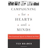 campaigning for hearts and minds how emotional appeals in political ads work studies in communication media