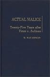Actual Malice: Twenty-Five Years After Times V. Sullivan