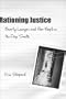 Rationing Justice: Poverty Lawyers and Poor People in the Deep South (Making the Modern South)