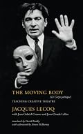 The Moving Body: Teaching Creative Theatre
