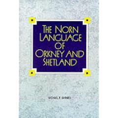The Norn Language of Orkney and Shetland