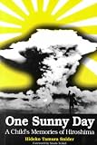 One Sunny Day: A Child's Memories of Hiroshima (Dreamcatcher)