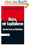 Hurra, wir kapitulieren! Von der Lust...