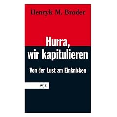 Hurra, wir kapitulieren! Von der Lust am Einknicken