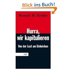 Hurra, wir kapitulieren! Von der Lust am Einknicken