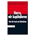 Hurra, wir kapitulieren! Von der Lust am Einknicken