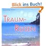Traumreisen. CD: Kurzmeditationen f�r Erwachsene