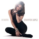 Rebirth (Limited Edition CD + DVD) - Jennifer Lopez