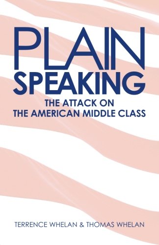 Plain Speaking: The Attack on the American Middle Class