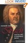 Johannes Sebastian Bach: And the Art of Baroque Music (Classical Composers)