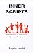 Inner Scripts: Hidden Patterns and Secret Reasons Why We Act the Way We Do